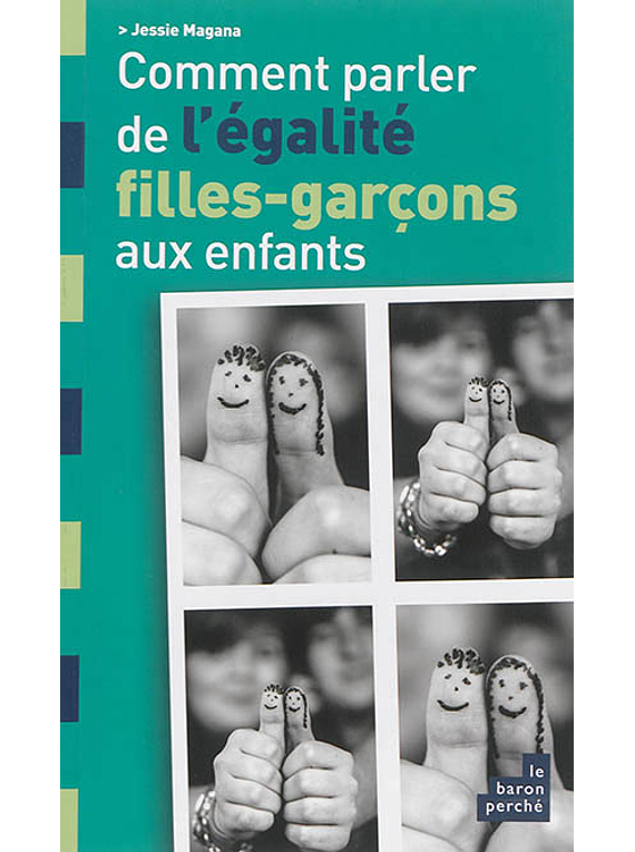 Comment parler de l'égalité filles-garçons aux enfants, de Jessie Magana