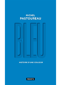 Bleu - Histoire d'une couleur, de Michel Pastoureau