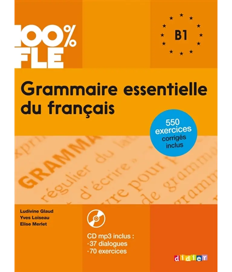 Grammaire essentielle du français B1 - 100% FLE