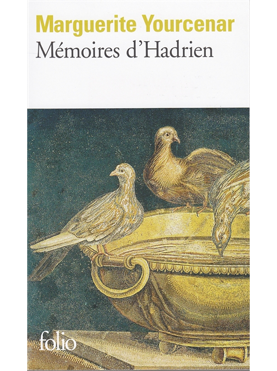Mémoires d'Hadrien, de Marguerite Yourcenar