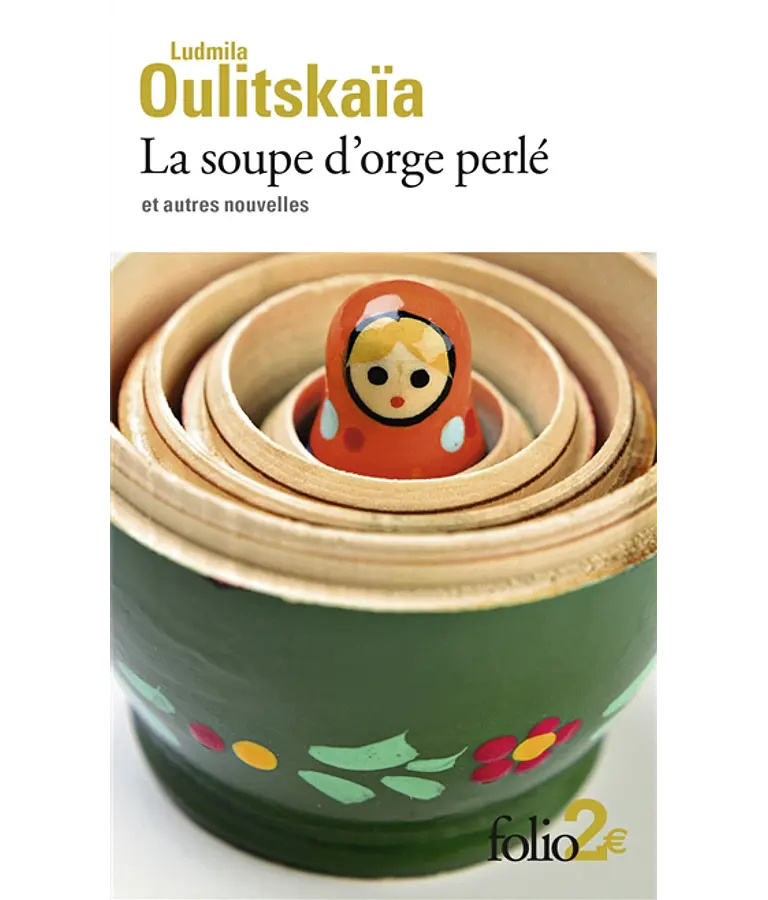 La soupe d'orge perlé - et autres nouvelles, de Ludmila Oulitskaïa