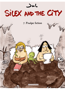 Silex and the city 7 - Poulpe fiction, de Jul