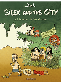 Silex and the city 8 - L'homme de Cro-Macron, de Jul