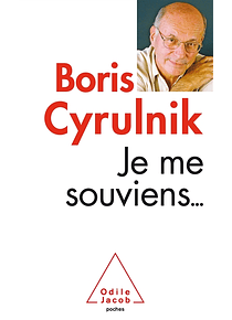 Je me souviens... de Boris Cyrulnik