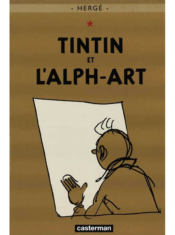 Les aventures de Tintin - Tintin et l'alph-art, de Hergé