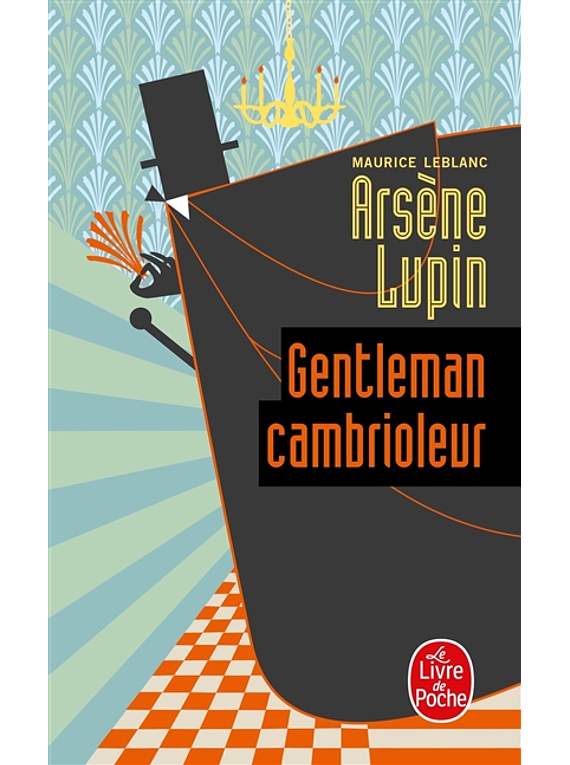 Arsène Lupin gentleman cambrioleur, de Maurice Leblanc