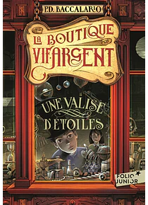 La boutique vif-argent 1 - Une valise d'étoiles, de Pierdomenico Baccalario