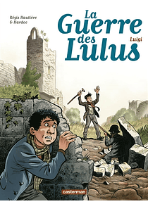 La guerre des Lulus Tome 07 - Luigi, de Régis Hautière 