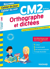 Cahier du jour Cahier du soir - CM2 - 10/11 ans : Orthographe et dictées