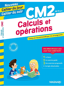 Cahier du jour Cahier du soir - CM2 - 10/11 ans : Calculs et opérations