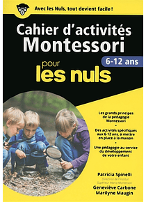 Cahier d'activités Montessori pour les nuls : 6-12 ans