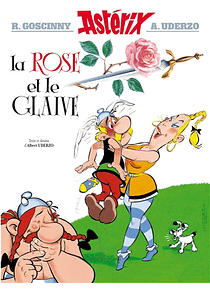 Astérix - La rose et le glaive, de René Goscinny et Albert Uderzo