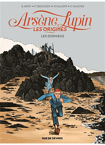 Arsène Lupin, les origines - Les disparus, de B. Abtey, P. Deschodt, M. Galopin, C. Gaultier