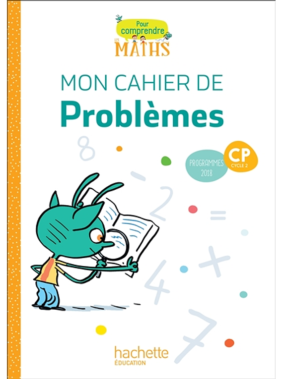 Pour comprendre les maths CP - Mon cahier de problèmes