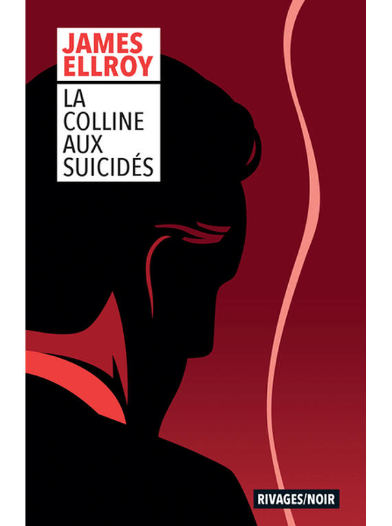 La colline aux suicidés, de James Ellroy