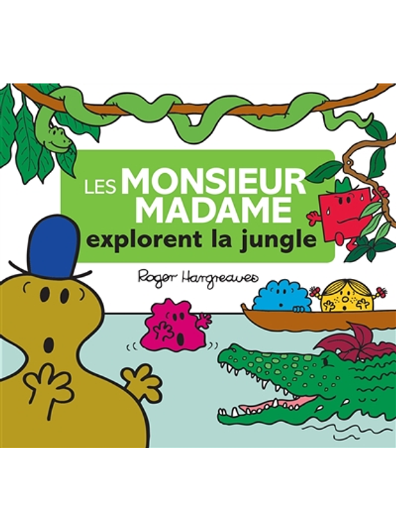 Les Monsieur Madame explorent la jungle, de roger Hargreaves