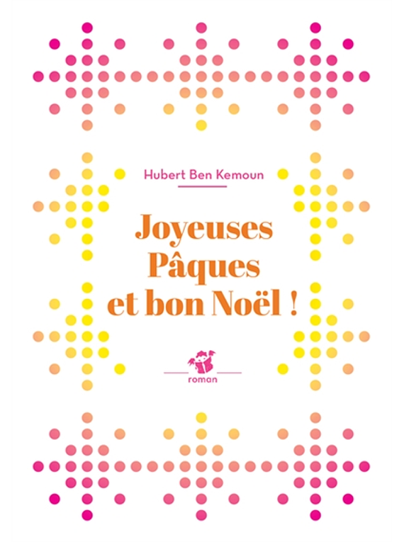 Joyeuses Pâques et bon Noël ! de Hubert Ben Kemoun