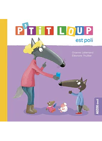 P'tit Loup est poli, de Orianne Lallemand 