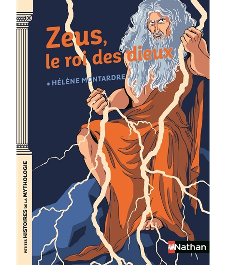 Zeus : le roi des dieux, de Hélène Montardre