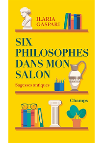 Six philosophes dans mon salon, de Ilaria Gaspari