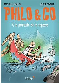 Philo & Co : à la poursuite de la sagesse, de Michael F. Patton et Kevin Cannon