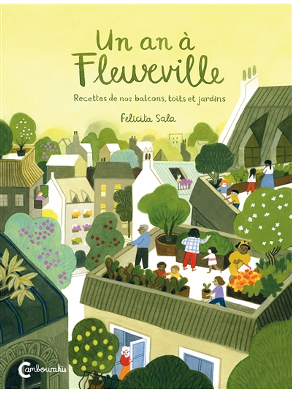 Un an à Fleurville : recettes de nos balcons, toits et jardins, de Felicita Sala