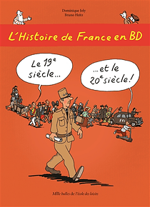 L'histoire de France en BD - Le 19e siècle et le 20e siècle !