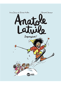 Anatole Latuile - Supergéant !