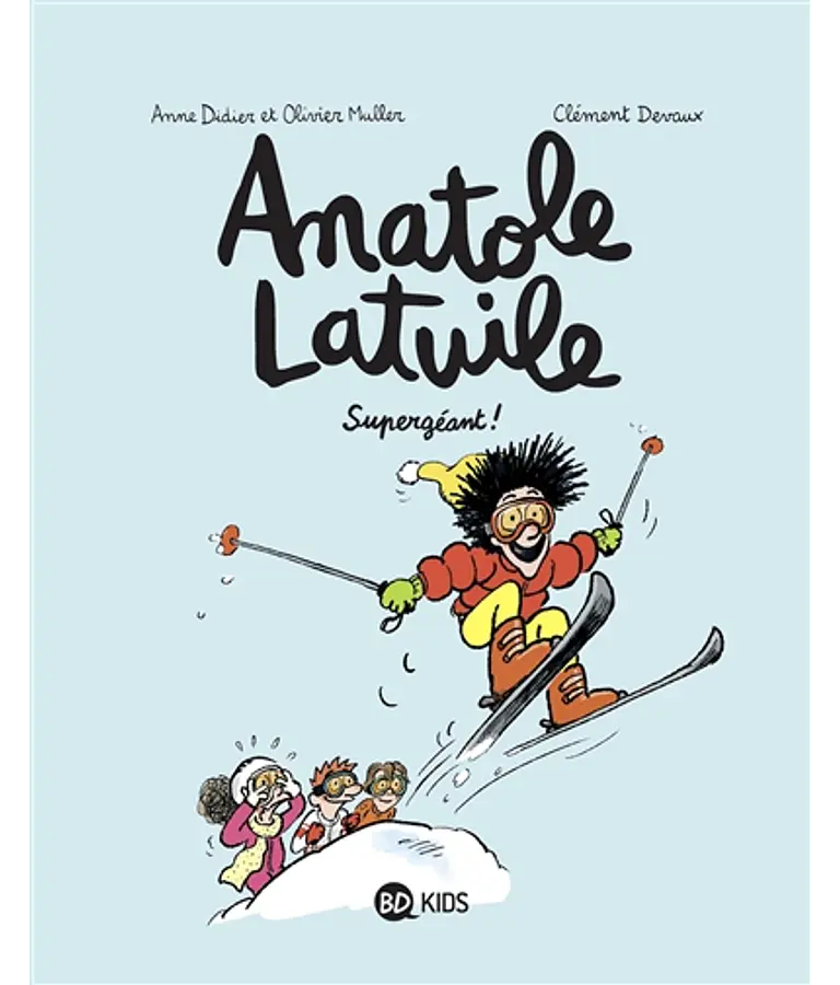 Anatole Latuile - Supergéant !