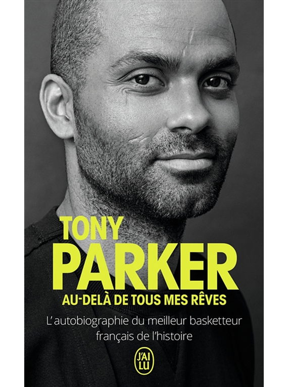 Au-delà de tous mes rêves, de Tony Parker