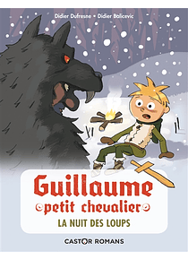 Guillaume petit chevalier - La nuit des loups, de Didier Dufresne et Didier Balicevic