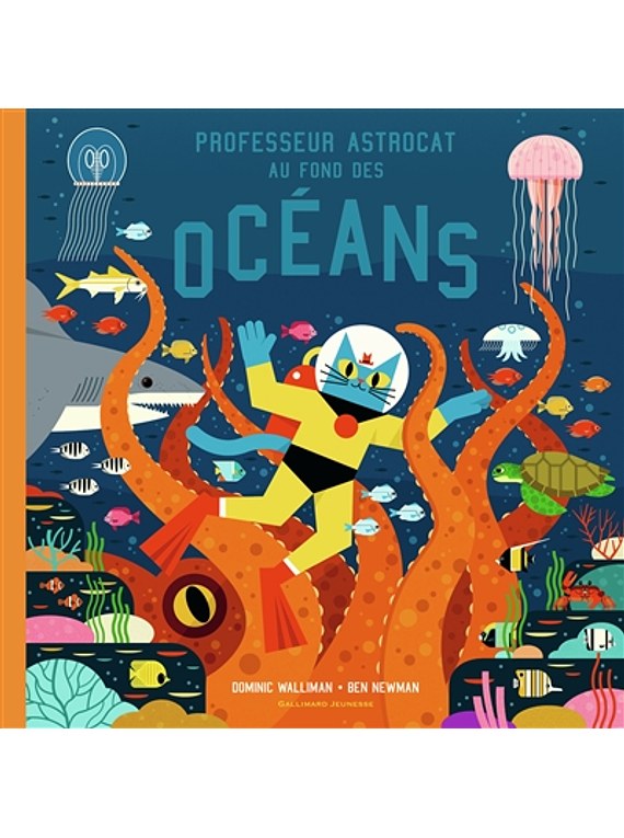 Professeur Astrocat au fond des océans, de Dr Dominic Walliman et Ben Newman