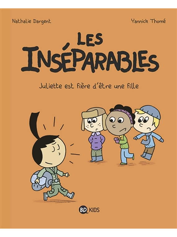 Les inséparables -Juliette est fière d'être une fille, de N. Dargent et Y. Thomé