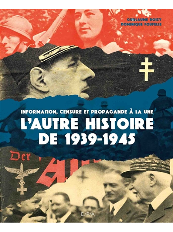 L'autre histoire de 1939-1945, de Guillaume Doizy et Dominique Foufelle