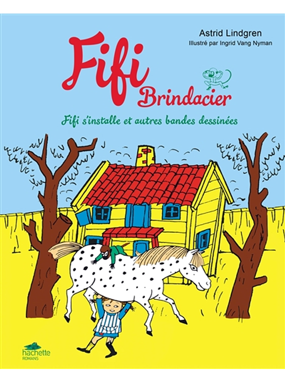 Fifi Brindacier, de Astrid Lindgren et Ingrid Vang Nyman