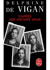 D'après une histoire vraie, de Delphine de Vigan