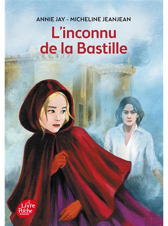 L'inconnu de la Bastille, de Annie Jay et Micheline Jeanjean