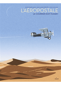 L'aéropostale, de David Marchand, Guillaume Prévôt et Julie Guillemet
