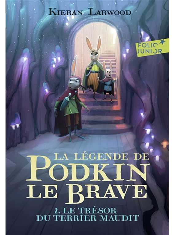 La légende de Podkin le brave 2 - Le trésor du terrier maudit, de Kieran Larwood