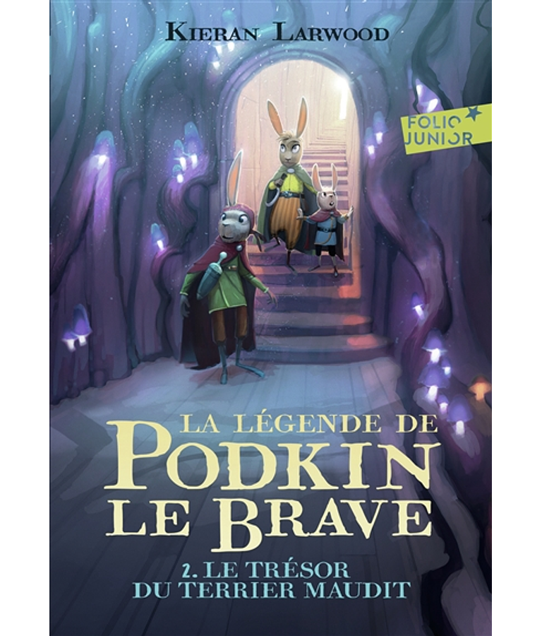 La légende de Podkin le brave 2 - Le trésor du terrier maudit, de Kieran Larwood