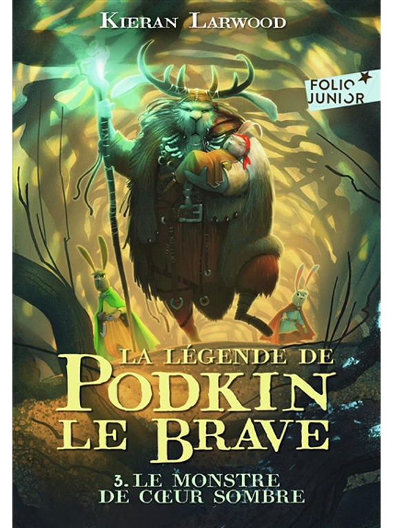 La légende de Podkin le brave 3 - Le monstre de Coeur sombre, de Kieran Larwood