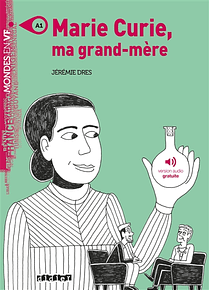 Marie Curie, ma grand-mère, de Jérémie Dres - Niveau A1