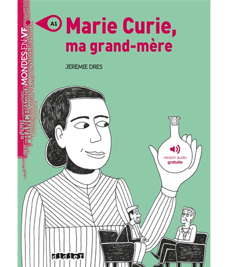 Marie Curie, ma grand-mère, de Jérémie Dres - Niveau A1