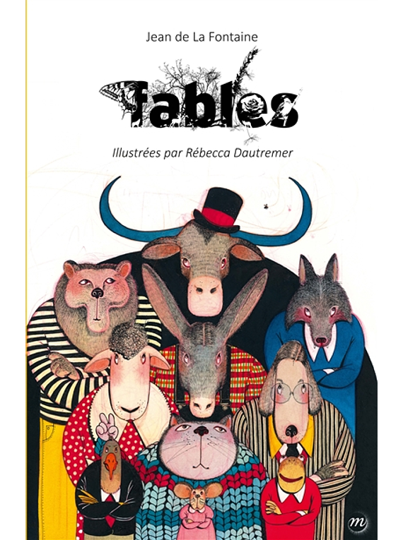 Fables, de Jean de La Fontaine illustrées par Rébecca Dautremer