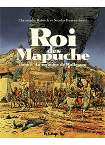 Le roi des Mapuche 2 - Au royaume de Wallmapu, de Christophe Dabitch