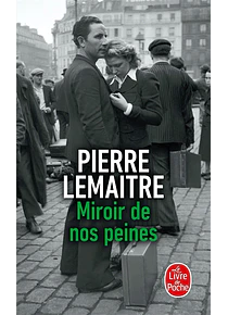 Miroir de nos peines, de Pierre Lemaitre
