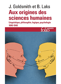 Aux origines des sciences humaines, de John Goldsmith et Bernard Laks