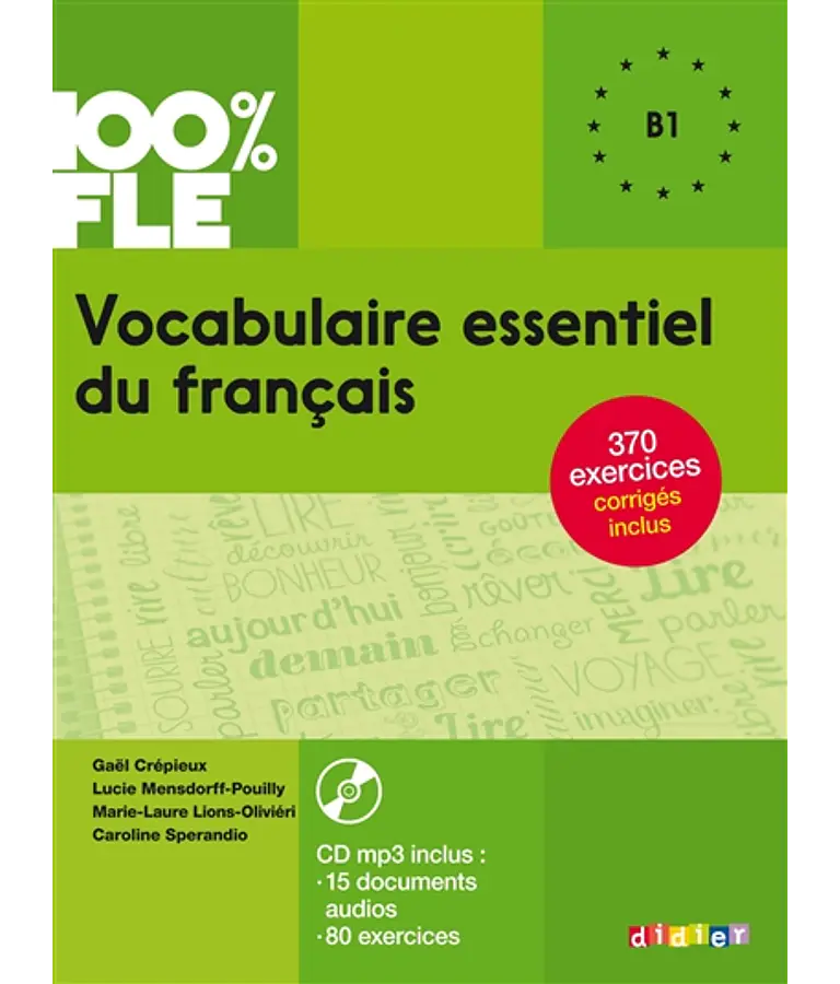 Vocabulaire essentiel du français : B1 - 100% FLE