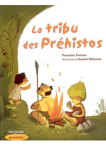La tribu des Préhistos, de Françoise Demars, Sylvia Dorance et Samuel Ribeyron