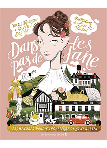 Dans les pas de Jane : promenades dans l'Angleterre de Jane Austen, de Nicole Jacobsen et Devynn Dayton